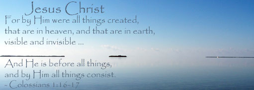 Jesus Christ: He is before all things